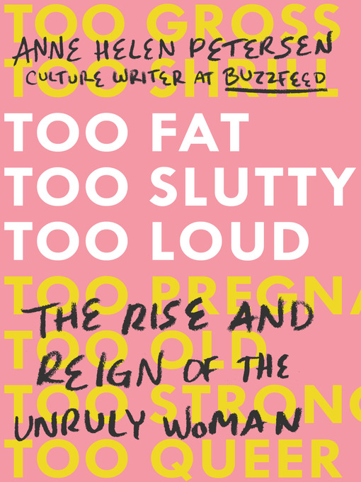 Title details for Too Fat, Too Slutty, Too Loud by Anne Helen Petersen - Wait list